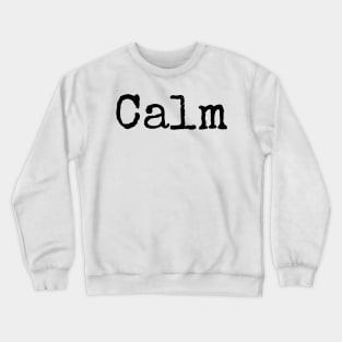 Stay Calm and Carry On Crewneck Sweatshirt